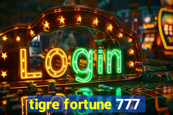 tigre fortune 777